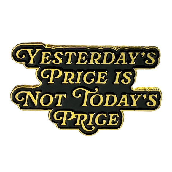 xABBC - Yesterday's Price is Not Today's Price Barber Pin - Gold & Black