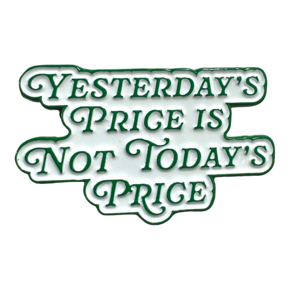 xABBC - Yesterday's Price is Not Today's Price Barber Pin - Green & White
