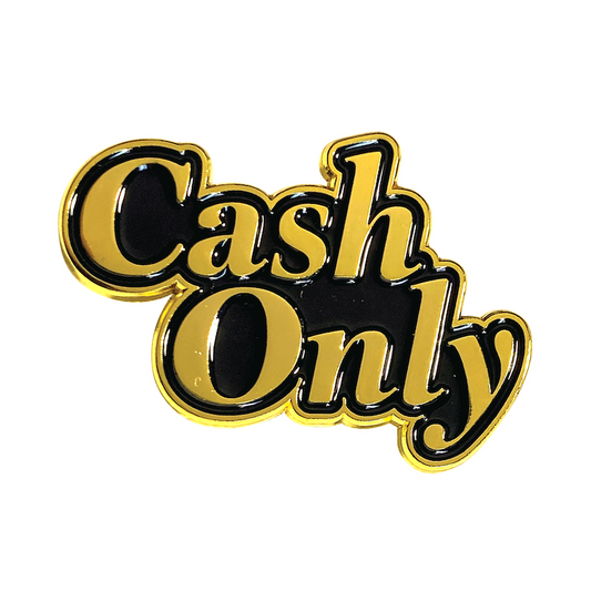 Cash Only Gold Pin (Classic)