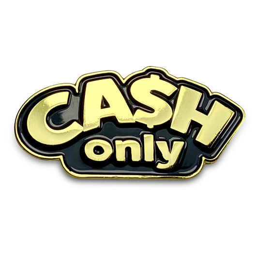 Cash Only Gold Pin (Bold)